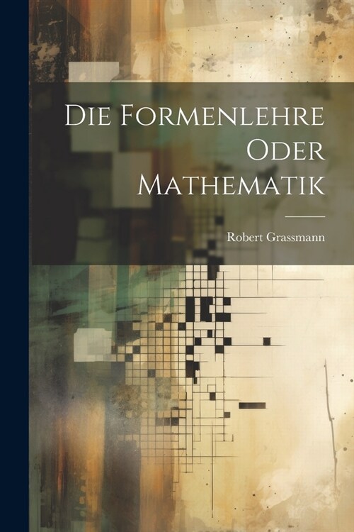 Die Formenlehre Oder Mathematik (Paperback)