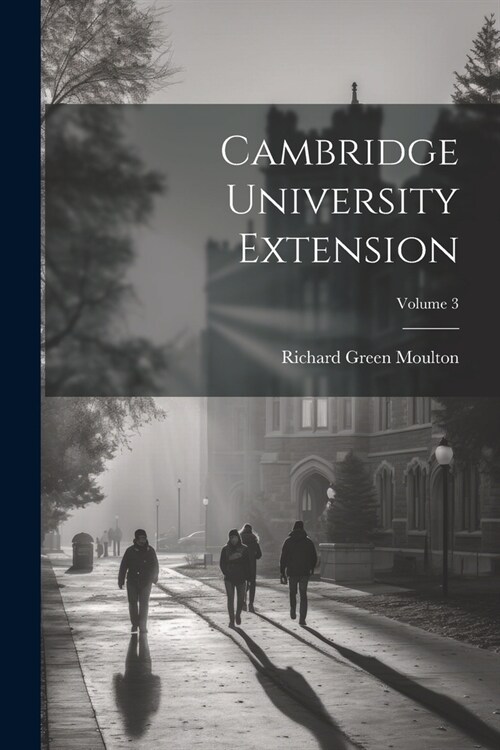 Cambridge University Extension; Volume 3 (Paperback)