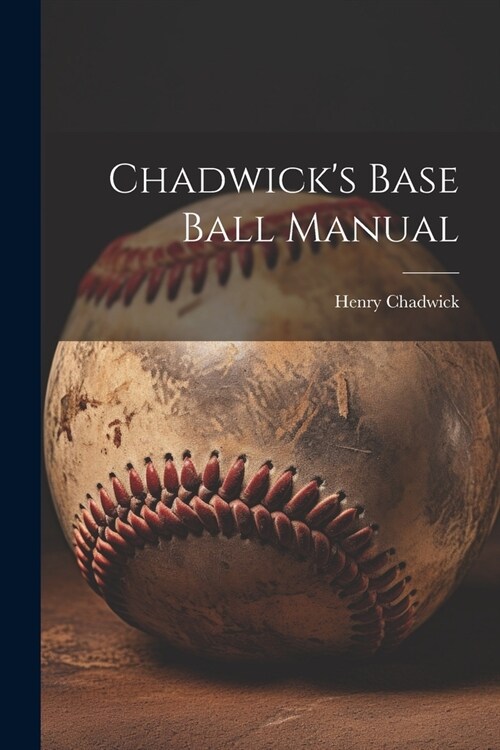 Chadwicks Base Ball Manual (Paperback)