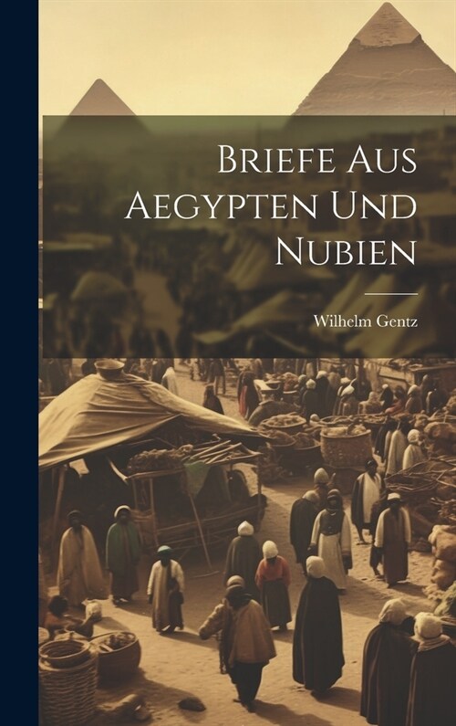 Briefe Aus Aegypten Und Nubien (Hardcover)