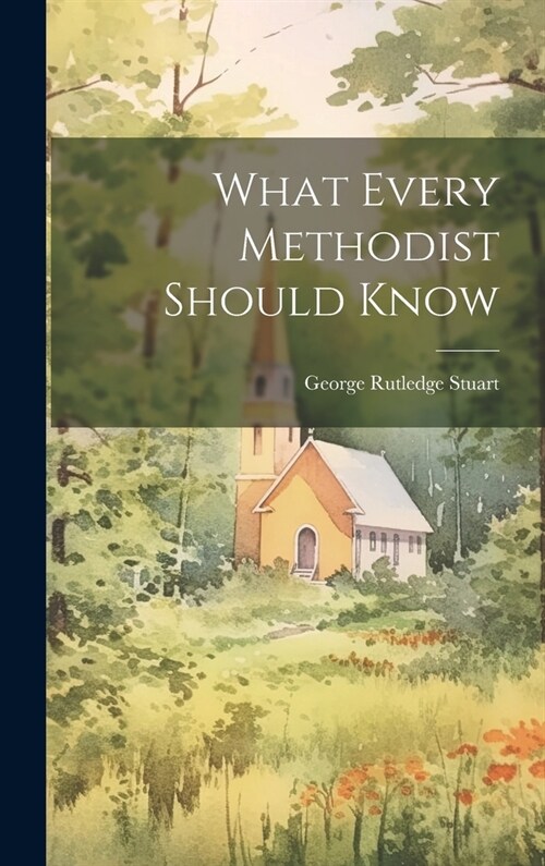 What Every Methodist Should Know (Hardcover)