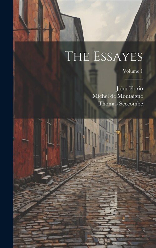 The Essayes; Volume 1 (Hardcover)
