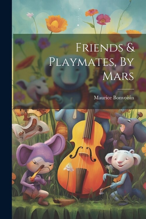 Friends & Playmates, By Mars (Paperback)