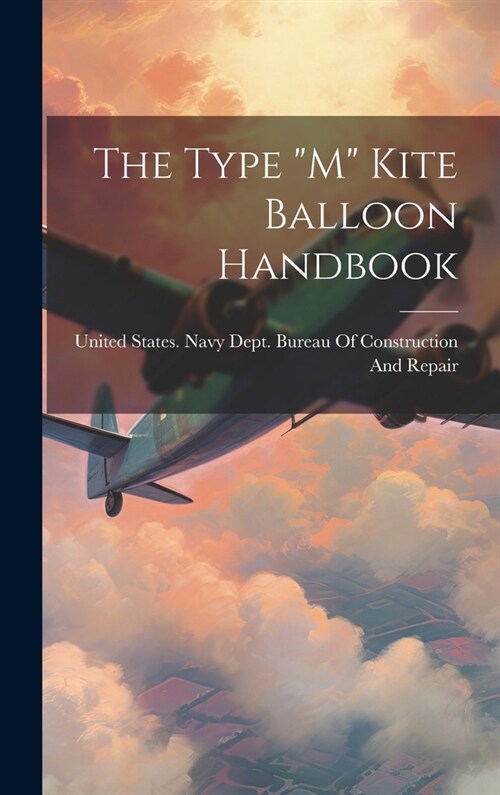 The Type M Kite Balloon Handbook (Hardcover)