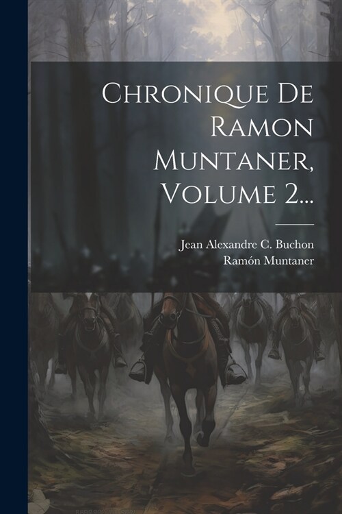 Chronique De Ramon Muntaner, Volume 2... (Paperback)