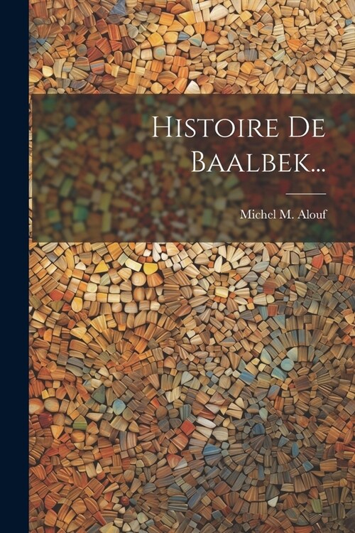 Histoire De Baalbek... (Paperback)