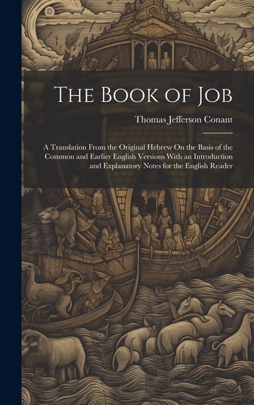 The Book of Job: A Translation From the Original Hebrew On the Basis of the Common and Earlier English Versions With an Introduction an (Hardcover)