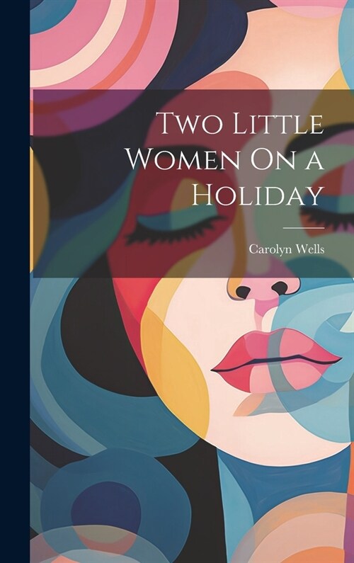 Two Little Women On a Holiday (Hardcover)