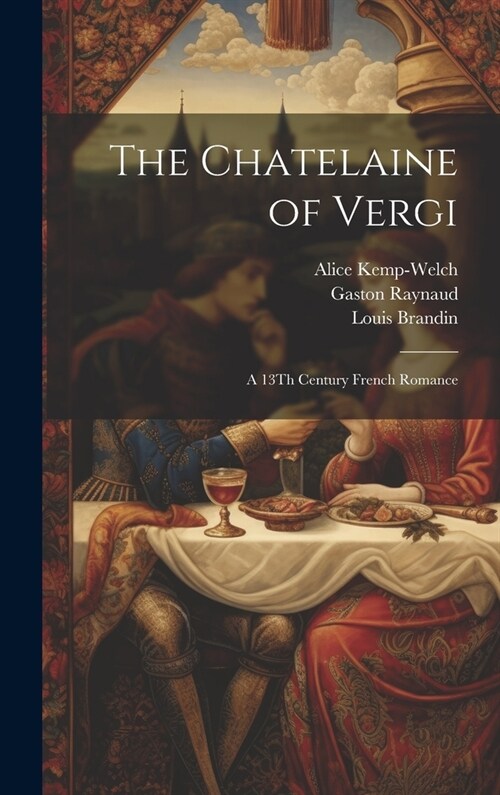 The Chatelaine of Vergi: A 13Th Century French Romance (Hardcover)