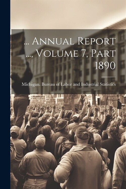 ... Annual Report ..., Volume 7, Part 1890 (Paperback)