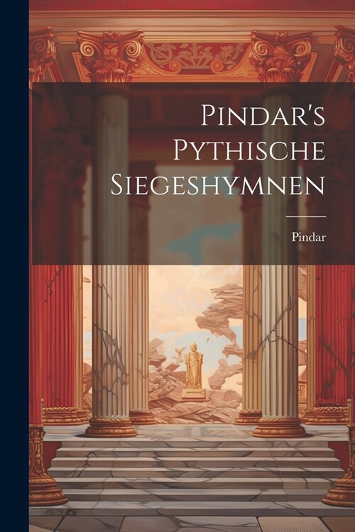 Pindars Pythische Siegeshymnen (Paperback)