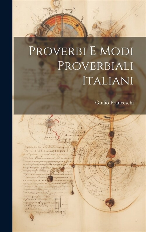 Proverbi E Modi Proverbiali Italiani (Hardcover)
