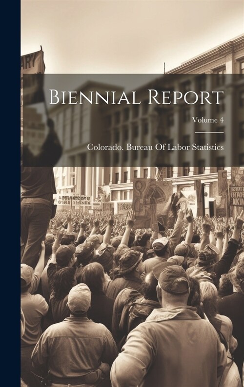 Biennial Report; Volume 4 (Hardcover)