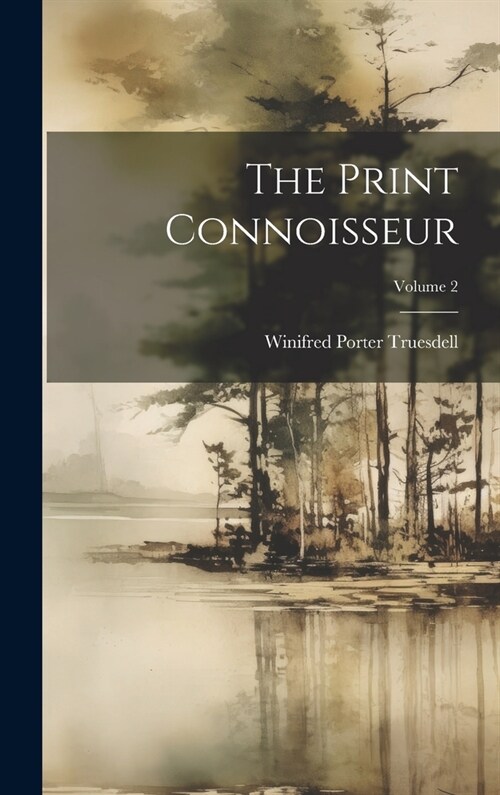 The Print Connoisseur; Volume 2 (Hardcover)