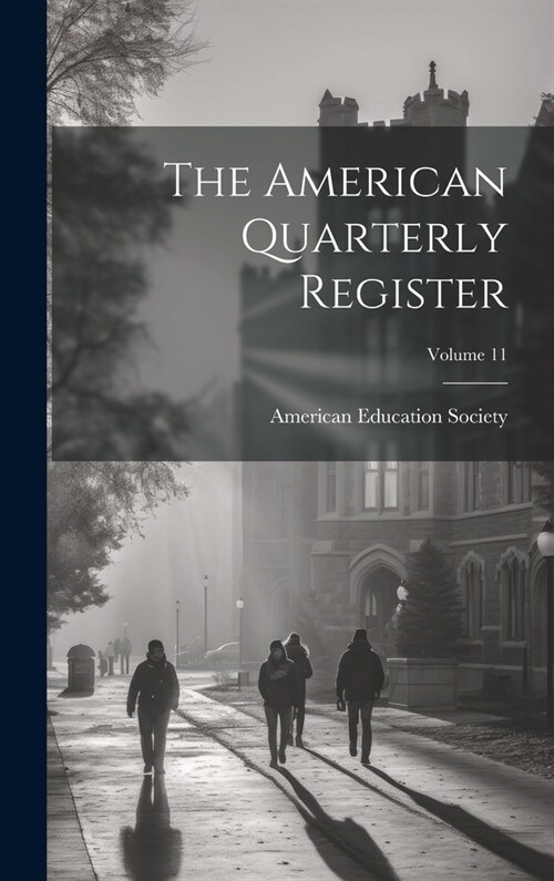 The American Quarterly Register; Volume 11 (Hardcover)