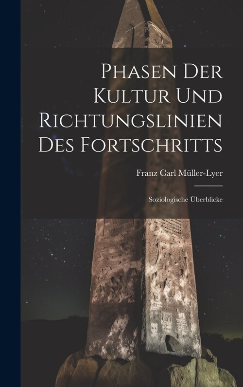 Phasen Der Kultur Und Richtungslinien Des Fortschritts: Soziologische ?erblicke (Hardcover)