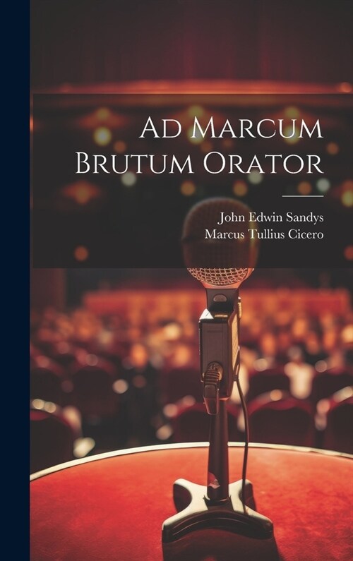 Ad Marcum Brutum Orator (Hardcover)