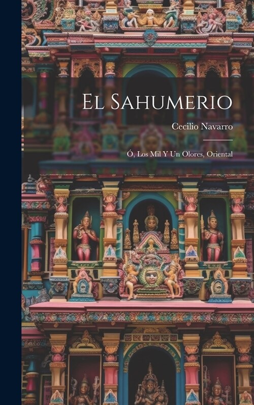 El Sahumerio: ? Los Mil Y Un Olores, Oriental (Hardcover)