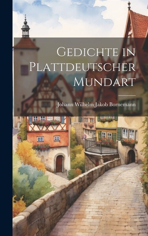 Gedichte in Plattdeutscher Mundart (Hardcover)