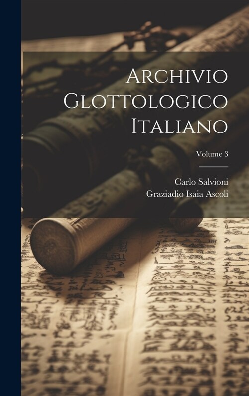 Archivio Glottologico Italiano; Volume 3 (Hardcover)