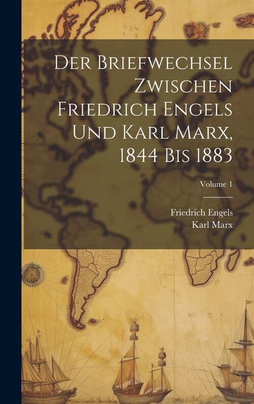 Der Briefwechsel Zwischen Friedrich Engels Und Karl Marx, 1844 Bis 1883; Volume 1 (Hardcover)