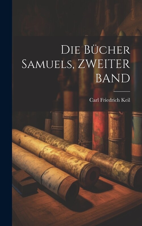 Die B?her Samuels, ZWEITER BAND (Hardcover)