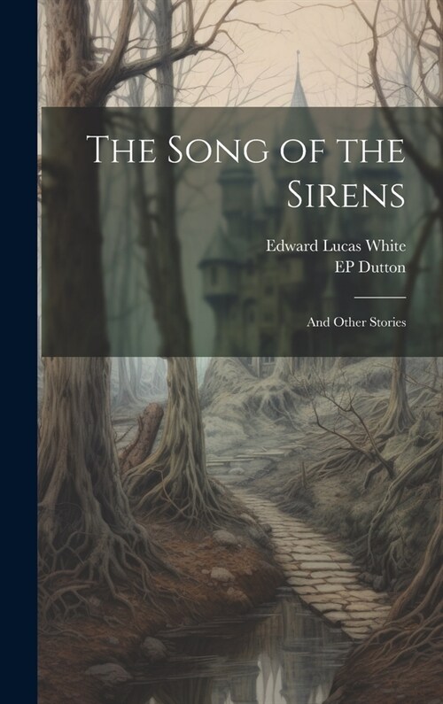 The Song of the Sirens: And Other Stories (Hardcover)