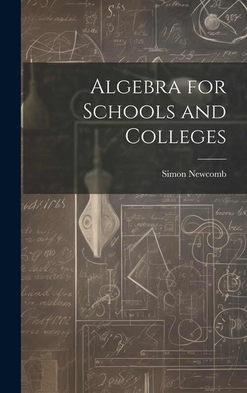 Algebra for Schools and Colleges (Hardcover)