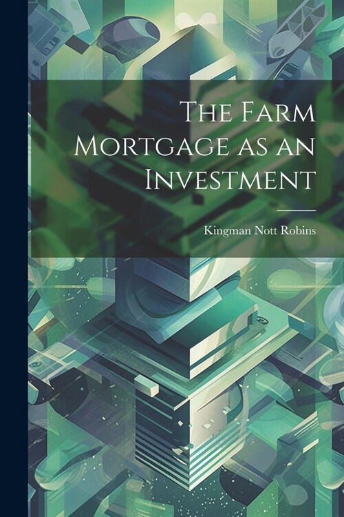 The Farm Mortgage as an Investment (Paperback)