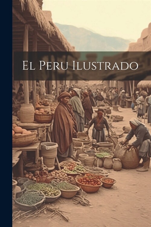 El Peru ilustrado (Paperback)