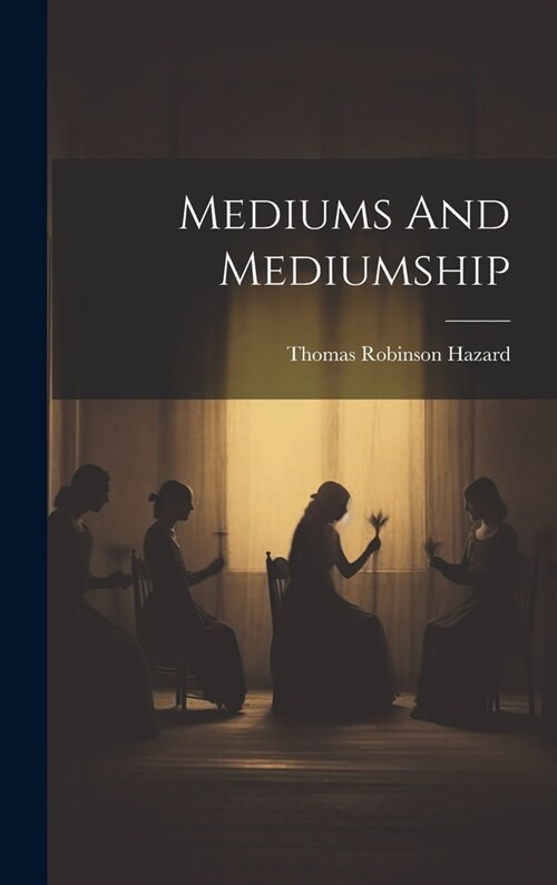 Mediums And Mediumship (Hardcover)