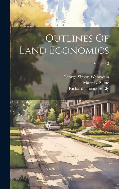 Outlines Of Land Economics; Volume 3 (Hardcover)