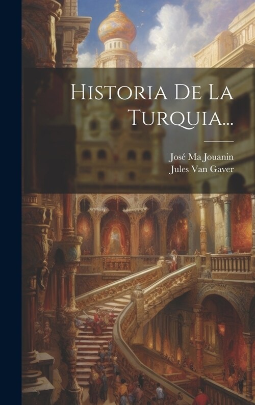 Historia De La Turquia... (Hardcover)