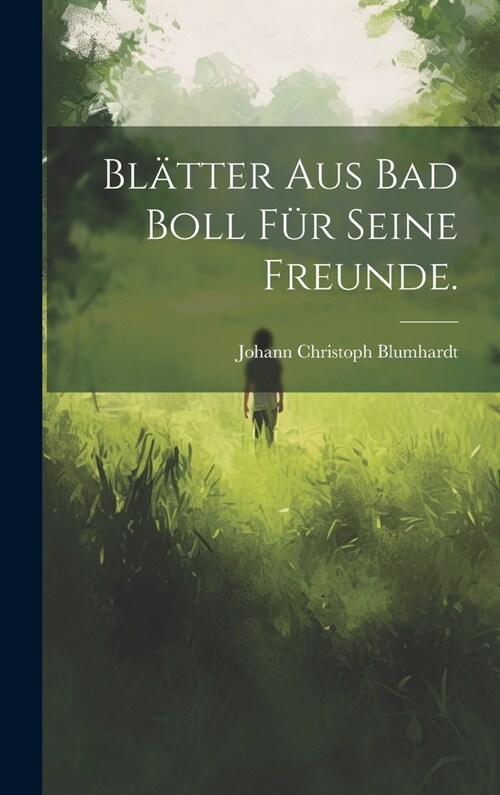 Bl?ter aus Bad Boll f? seine Freunde. (Hardcover)