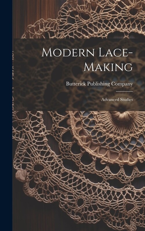 Modern Lace-making: Advanced Studies (Hardcover)