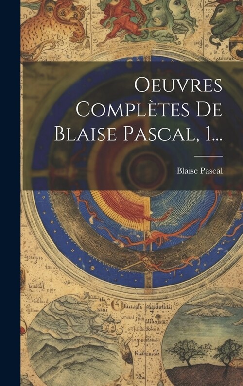 Oeuvres Compl?es De Blaise Pascal, 1... (Hardcover)