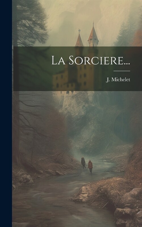 La Sorciere... (Hardcover)