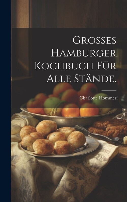 Gro?s Hamburger Kochbuch f? alle St?de. (Hardcover)