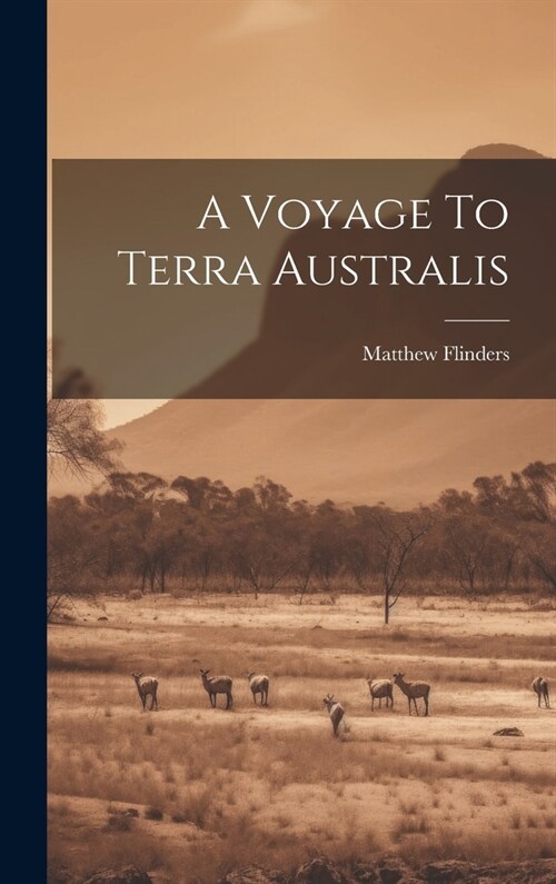A Voyage To Terra Australis (Hardcover)