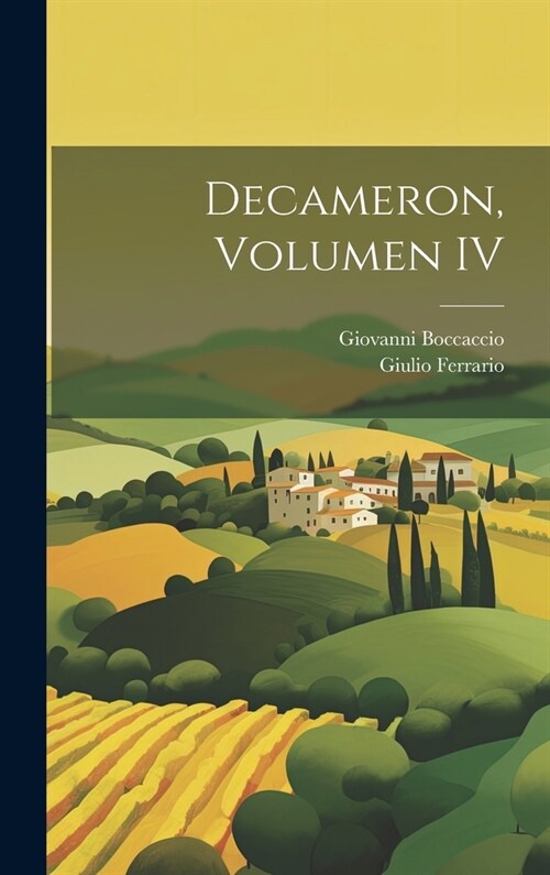 Decameron, Volumen IV (Hardcover)