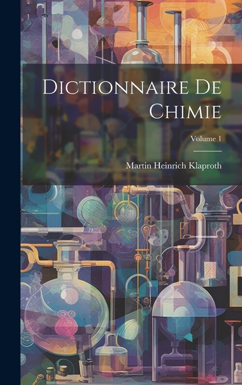 Dictionnaire De Chimie; Volume 1 (Hardcover)