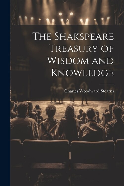 The Shakspeare Treasury of Wisdom and Knowledge (Paperback)