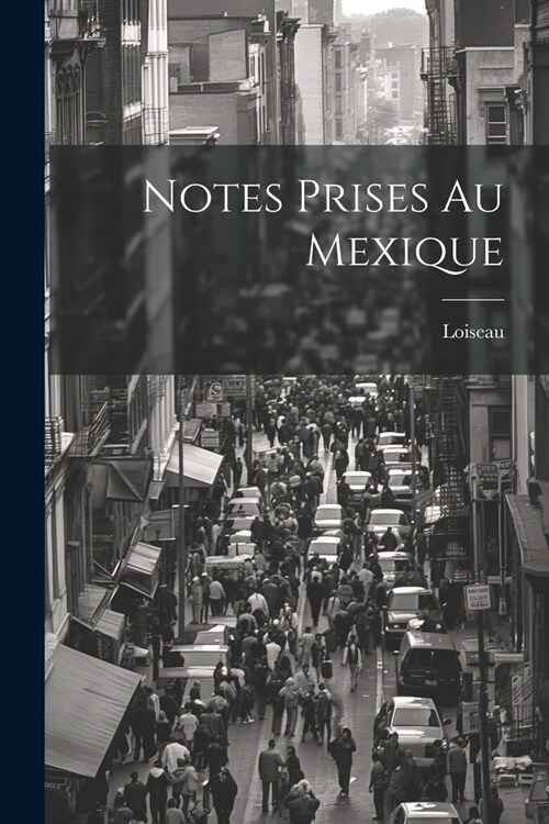 Notes Prises Au Mexique (Paperback)