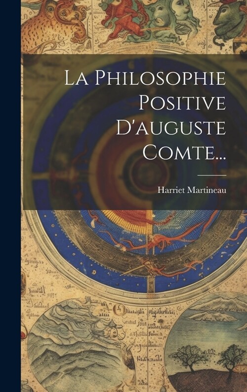 La Philosophie Positive Dauguste Comte... (Hardcover)