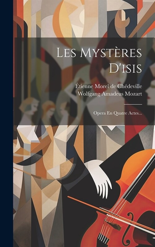 Les Myst?es Disis: Opera En Quatre Actes... (Hardcover)