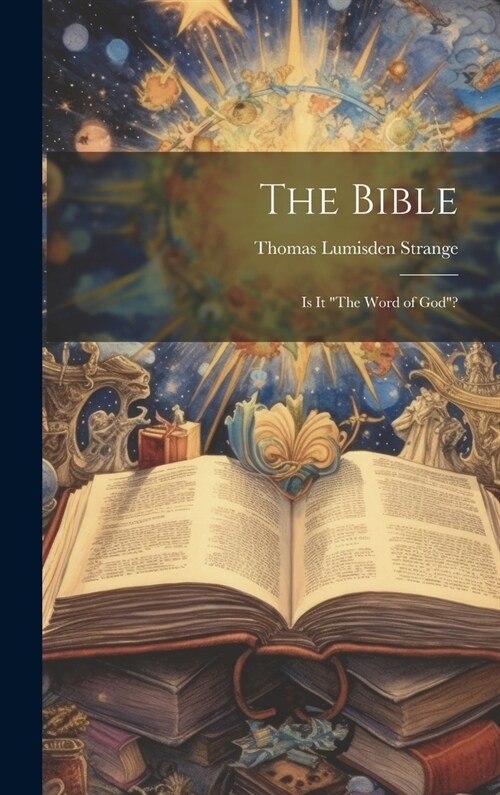 The Bible: Is It The Word of God? (Hardcover)