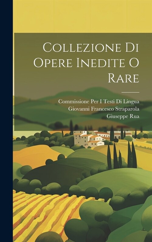 Collezione Di Opere Inedite O Rare (Hardcover)