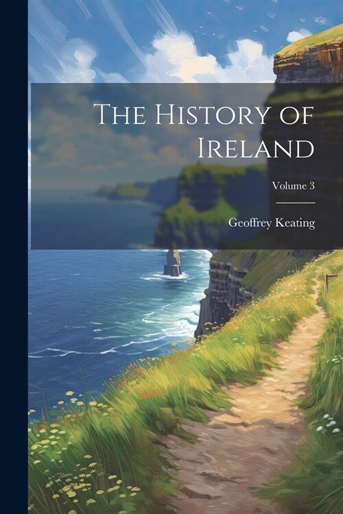 The History of Ireland; Volume 3 (Paperback)