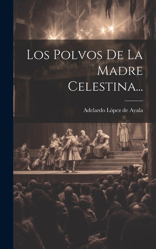Los Polvos De La Madre Celestina... (Hardcover)