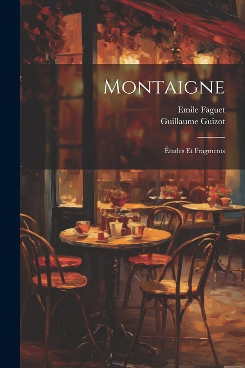 Montaigne: ?udes Et Fragments (Paperback)